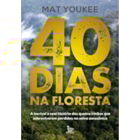 40 DIAS NA FLORESTA: A INCRÍVEL E REAL HISTÓRIA DOS QUATRO IRMÃOS QUE SOBREVIVERAM PERDIDOS NA SELVA AMAZÔNICA