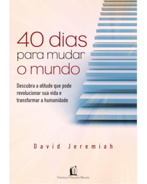 40 DIAS PARA MUDAR O MUNDO