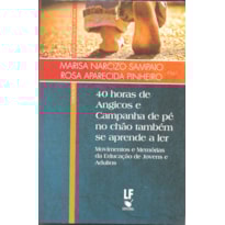 40 HORAS DE ANGICOS E CAMPANHA DE PÉ NO CHAO E TAMBEM SE APRENDE A LER