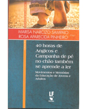 40 HORAS DE ANGICOS E CAMPANHA DE PÉ NO CHAO E TAMBEM SE APRENDE A LER