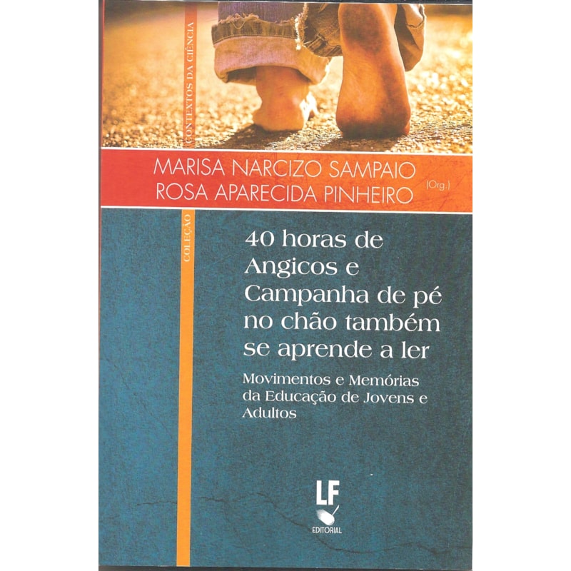 40 HORAS DE ANGICOS E CAMPANHA DE PÉ NO CHAO E TAMBEM SE APRENDE A LER
