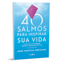 40 SALMOS PARA INSPIRAR SUA VIDA: LEITURAS PARA VOCÊ MEDITAR, RELAXAR E FICAR EM PAZ COM DEUS.