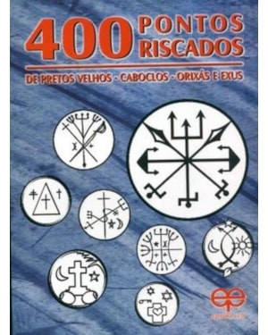 400 pontos riscados de pretos velhos-caboclos-orixás e exus