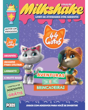 44 GATOS: AVENTURAS E BRINCADEIRAS - COLEÇÃO MILKSHAKE: JOGOS COM ADESIVOS PARA VOCÊ SE DIVERTIR!
