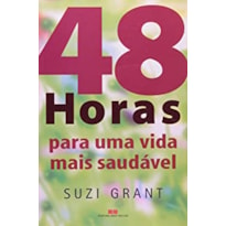 48 HORAS PARA UMA VIDA MAIS SAUDÁVEL