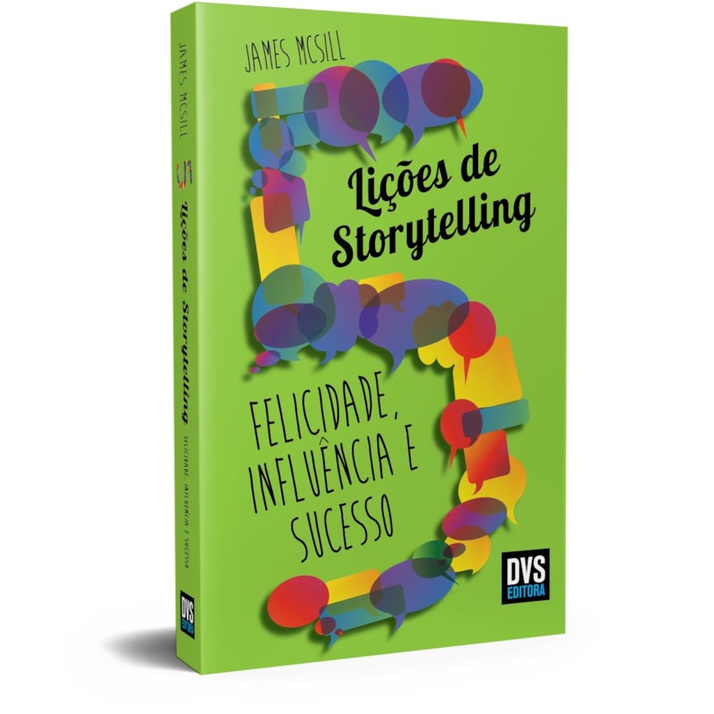 5 LIÇÕES DE STORYTELLING: FELICIDADE, INFLUÊNCIA E SUCESSO