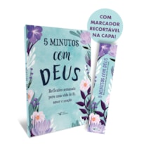 5 MINUTOS COM DEUS: REFLEXÕES SEMANAIS PARA UMA VIDA DE FÉ, AMOR E ORAÇÃO