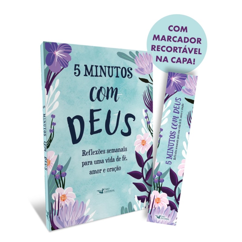 5 MINUTOS COM DEUS: REFLEXÕES SEMANAIS PARA UMA VIDA DE FÉ, AMOR E ORAÇÃO
