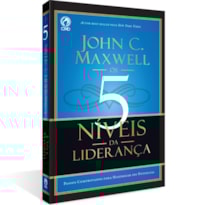 5 NÍVEIS DA LIDERANÇA - PASSOS COMPROVADOS PARA MAXIMIZAR SEU POTENCIAL