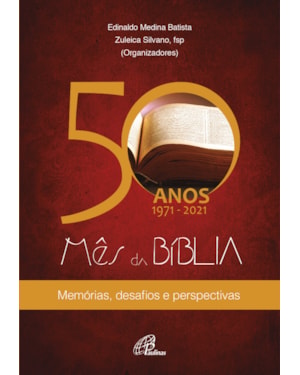 50 anos 1971-2021 - mês da bíblia: memórias, desafios e perspectivas