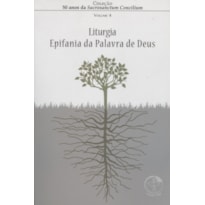 50 ANOS DA SACROSANCTUM CONCILIUM - VOL. 4 - LITURGIA - EPIFANIA DA DE DEUS