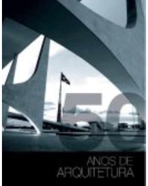50 ANOS DE ARQUITETURA