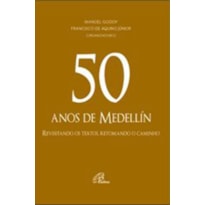 50 ANOS DE MEDELLÍN: REVISITANDO OS TEXTOS, RETOMANDO O CAMINHO