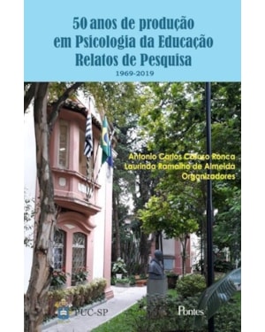 50 ANOS DE PRODUÇÃO EM PSICOLOGIA DA EDUCAÇÃO RELATOS DE PESQUISA 1969-2019