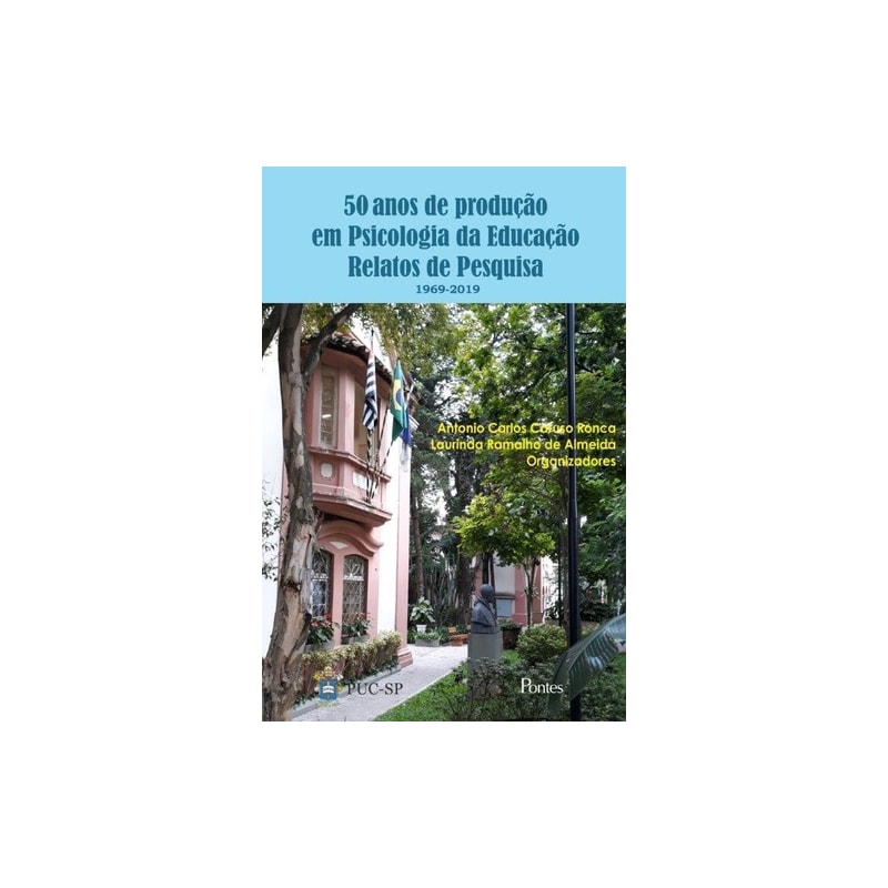 50 ANOS DE PRODUÇÃO EM PSICOLOGIA DA EDUCAÇÃO RELATOS DE PESQUISA 1969-2019