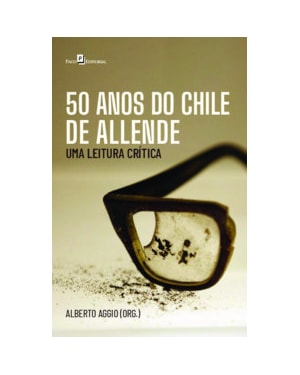 50 anos do Chile de Allende: uma leitura crítica