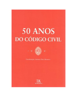 50 anos do código civil: em homenagem aos profs. doutores Vaz Serra, Antunes Varela e Rui de Alarcão