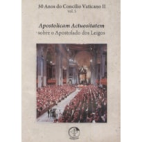 50 ANOS DO CONCILIO VATICANO II - APOSTOLICAM ACTUOSITATEM - SOB O APOSTOLA