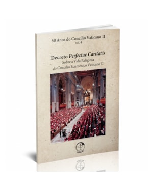 50 ANOS DO CONCILIO VATICANO II - VOL. 4 - DECRETO PERFECTAE CARITATIS SOBR - 1ª