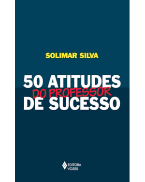 50 ATITUDES DO PROFESSOR DE SUCESSO