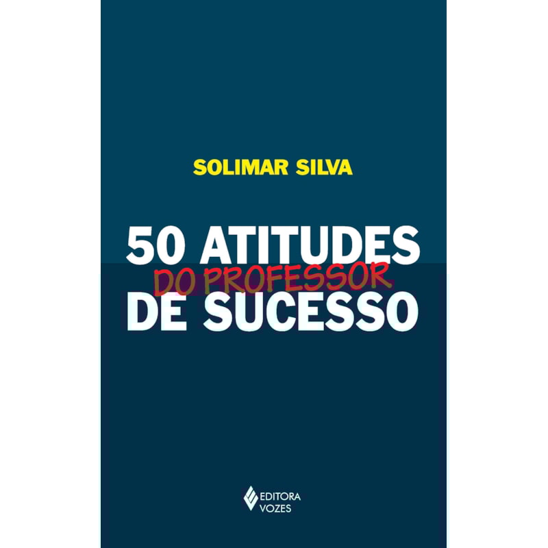 50 ATITUDES DO PROFESSOR DE SUCESSO