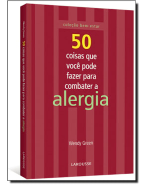 50 COISAS QUE VOCE PODE FAZER PARA COMBATER A ALERGIA - COL.BEM-ESTAR - 1