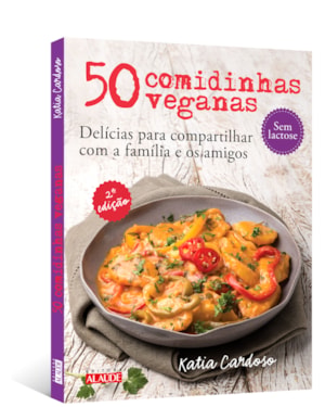 50 comidinhas veganas: delícias para compartilhar com a família e os amigos
