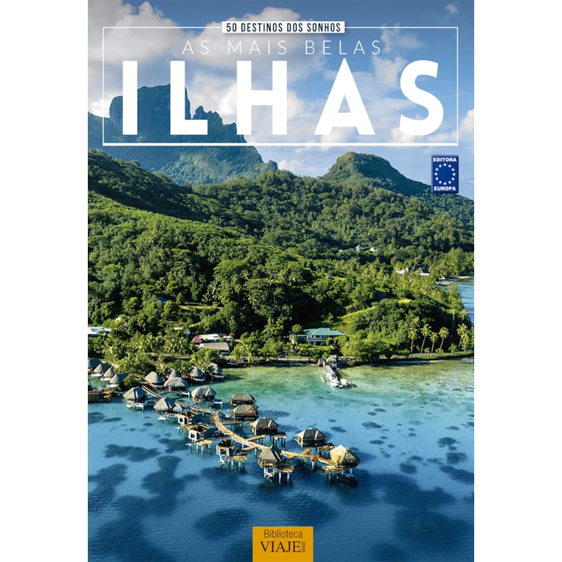 50 DESTINOS DOS SONHOS - AS MAIS BELAS ILHAS