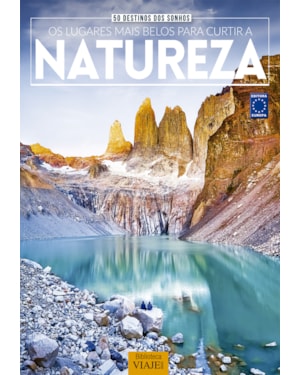 50 DESTINOS DOS SONHOS: OS LUGARES MAIS BELOS PARA CURTIR A NATUREZA
