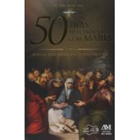 50 DIAS NO CENÁCULO COM MARIA: NOSSA SENHORA DE PENTECOSTES