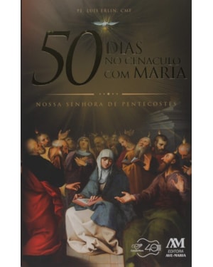 50 DIAS NO CENÁCULO COM MARIA: NOSSA SENHORA DE PENTECOSTES