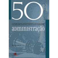 50 GRANDES ESTRATEGISTAS DA ADMINISTRAÇÃO