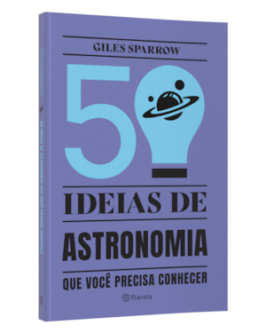 50 IDEIAS DE ASTRONOMIA QUE VOCÊ PRECISA CONHECER: CONCEITOS IMPORTANTES DE ASTRONOMIA DE FORMA FÁCIL E RÁPIDA