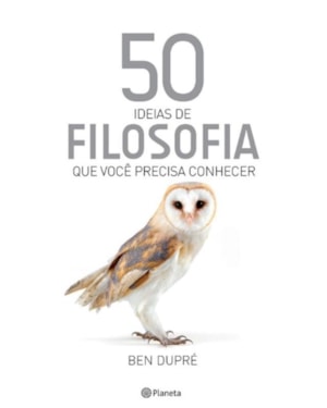 50 IDEIAS DE FILOSOFIA QUE VOCÊ PRECISA CONHECER