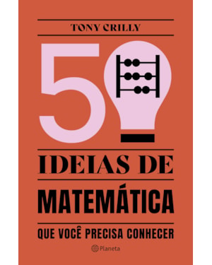 50 IDEIAS DE MATEMÁTICA: QUE VOCÊ PRECISA CONHECER