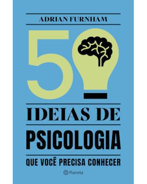 50 IDEIAS DE PSICOLOGIA: QUE VOCÊ PRECISA CONHECER