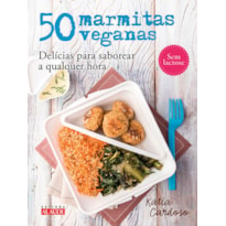 50 MARMITAS VEGANAS - DELÍCIAS PARA SABOREAR A QUALQUER HORA