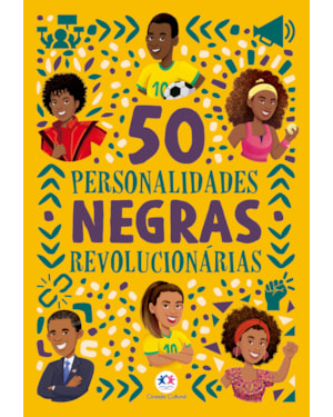 50 PERSONALIDADES NEGRAS REVOLUCIONÁRIAS