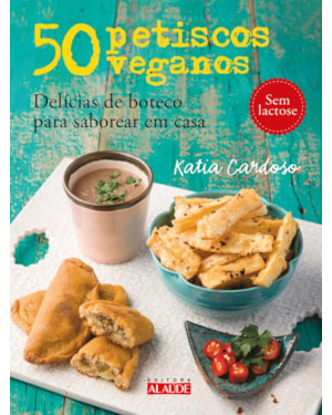 50 petiscos veganos: delícias de boteco para saborear em casa