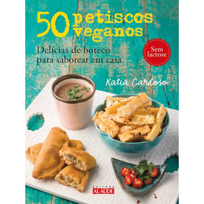 50 petiscos veganos: delícias de boteco para saborear em casa