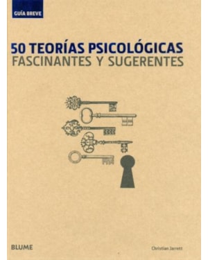 50 teorías psicológicas. fascinantes y sugerentes. guía breve