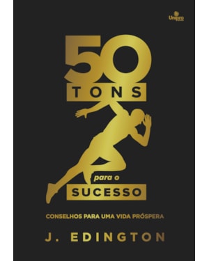 50 TONS PARA O SUCESSO: CONSELHOS PARA UMA VIDA PRÓSPERA