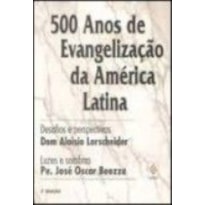 500 ANOS DE EVANGELIZAÇÃO DA AMÉRICA LATINA