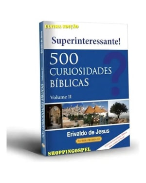 500 CURIOSIDADES BÍBLICAS - VOLUME 2