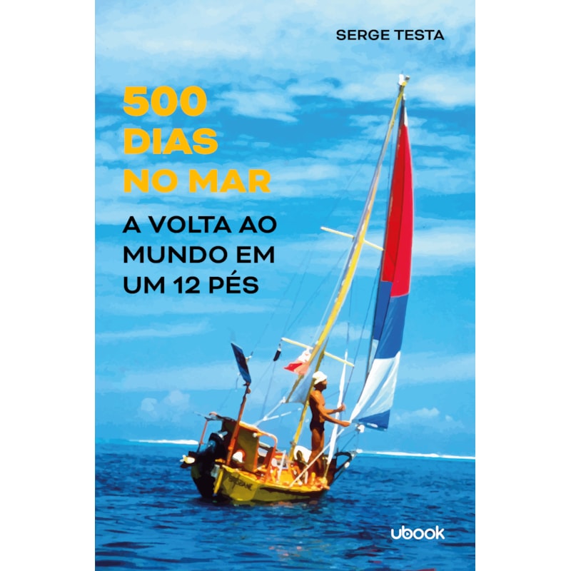 500 dias no mar: a volta ao mundo em um 12 pés