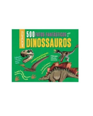500 fatos fantástico sobre os dinossauros