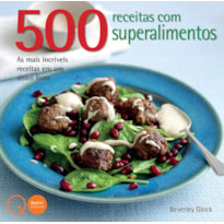 500 RECEITAS COM SUPERALIMENTOS