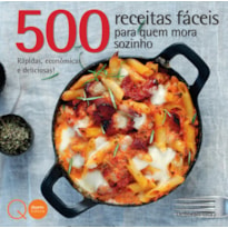 500 RECEITAS FÁCEIS PARA QUEM MORA SOZINHO