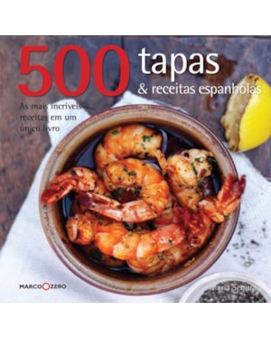 500 TAPAS & RECEITAS ESPANHOLAS