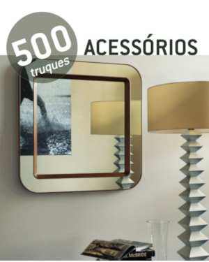 500 truques - acessorios
